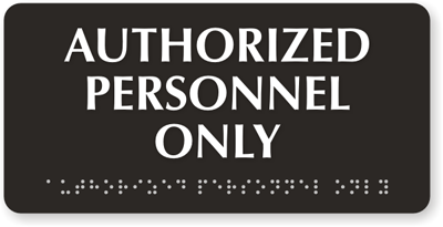 Authorized Personnel Only Tactile Touch Sign SKU SE 5256