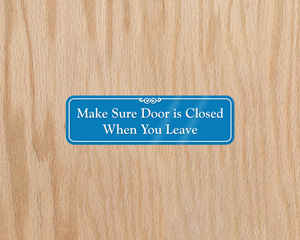 Make Sure Door Is Closed Sign