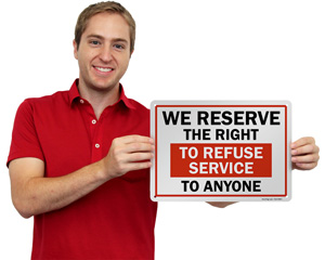 Right to Refuse Service Sign