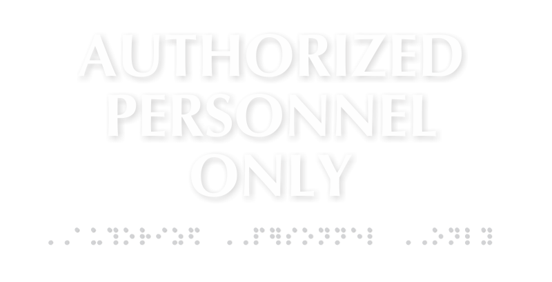 Authorized Personnel Only Tactile Touch Braille Sign