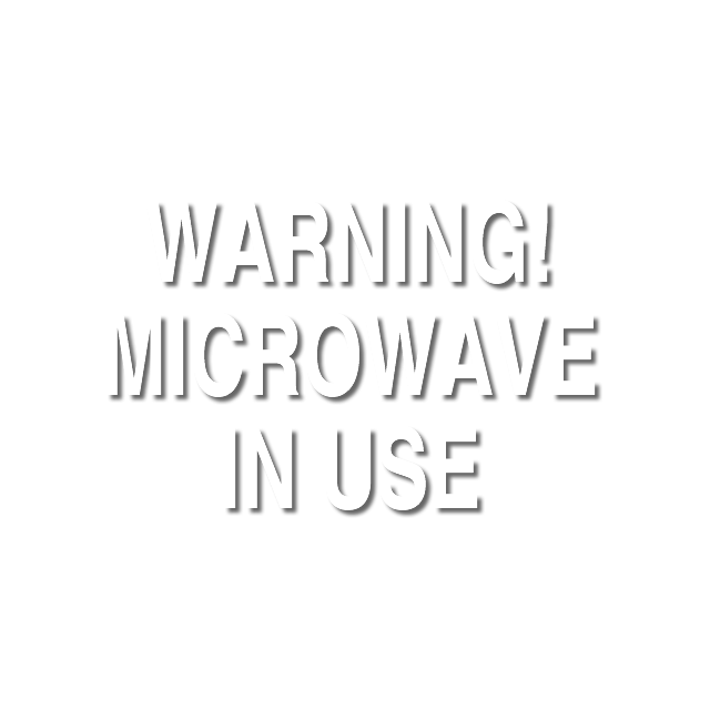Warning! Microwave in Use