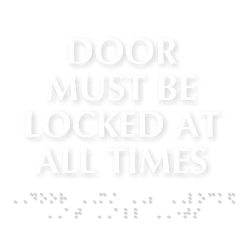 Door Must Be Locked All Times ADA Sign