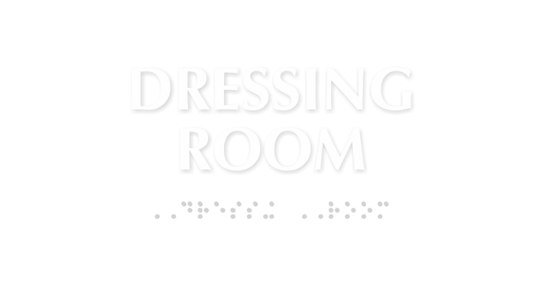 Dressing Room Tactile Touch Braille Sign