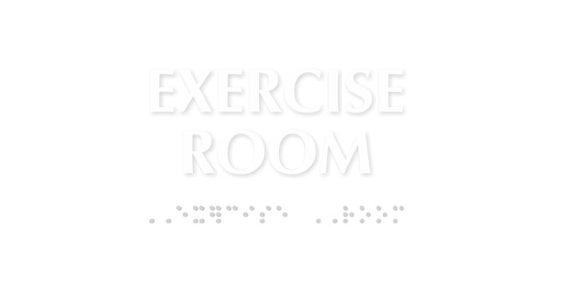 Exercise Room Tactile Touch Braille Sign