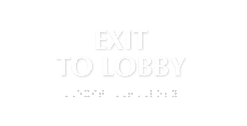 Exit To Lobby Tactile Touch Braille Sign