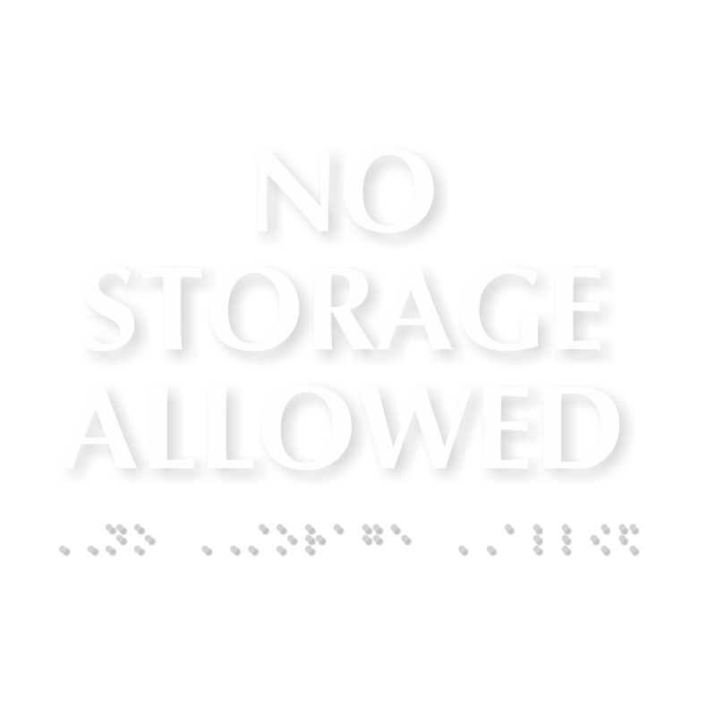 No Storage Allowed ADA TactileTouch™ Sign with Braille