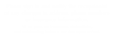 Co-Pays, Co-Insurance, Outstanding Balance Due Upon Arrival Sign