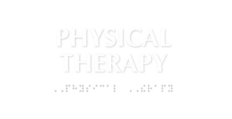 Physical Therapy Tactile Touch Braille Sign
