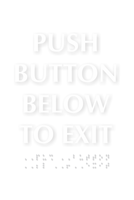 Push Button Below To Exit Braille Sign