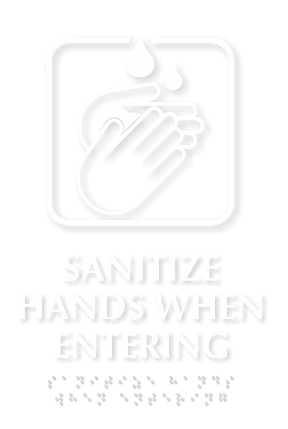 Sanitize Hands When Entering Braille Sign