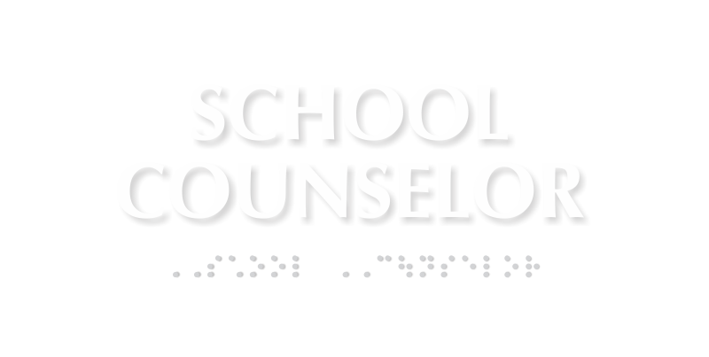 School Counselor ADA TactileTouch™ Sign with Braille
