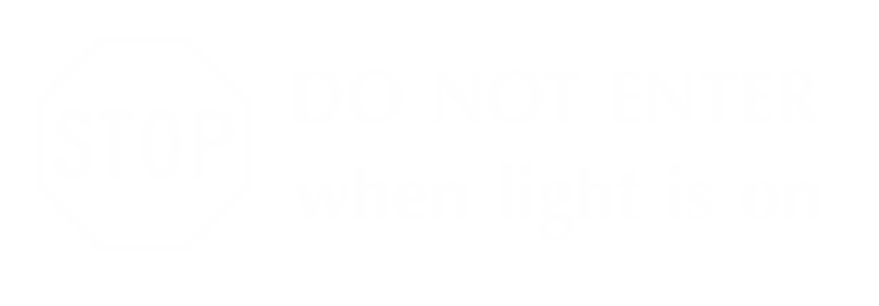 STOP Don't Enter When Light Is On Sign