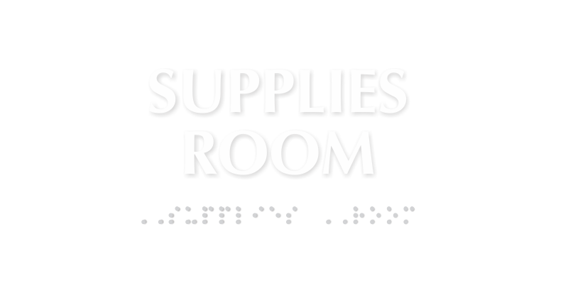 Supplies Room Tactile Touch Braille Sign