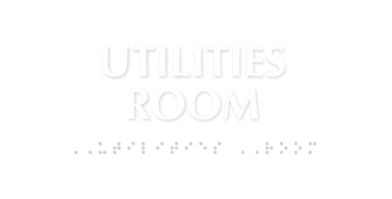 Tactile Touch Braille Utilities Room Sign