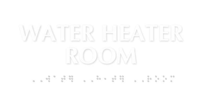 Tactile Touch Braille Water Heater Room Sign
