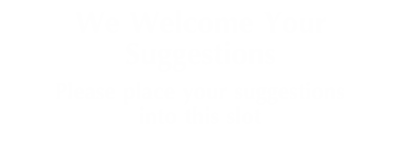 We Welcome Your Suggestions Engraved Sign