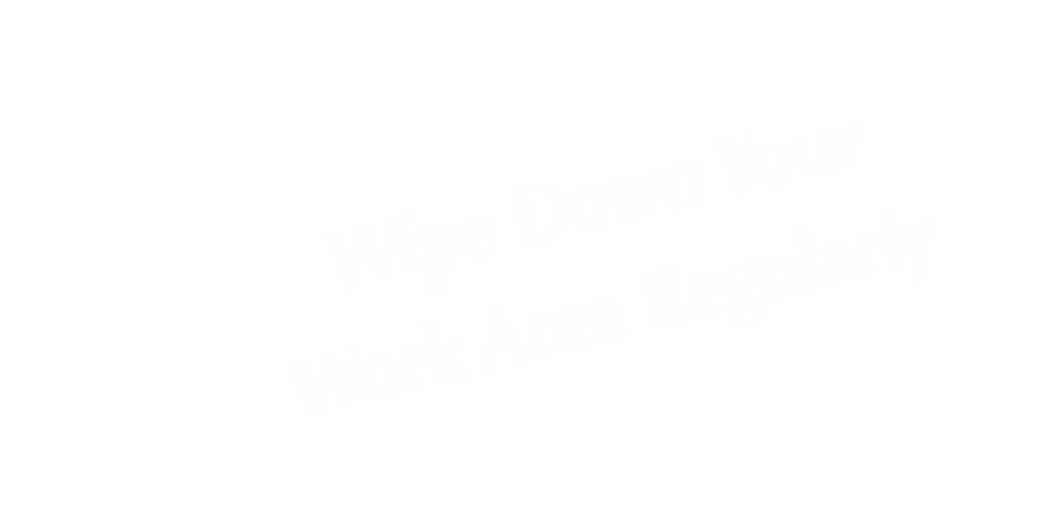 Wipe Down Your Work Area Regularly Tent Sign