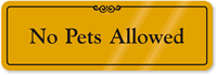 No Pets Allowed Gold DiamondPlate™ Door Sign