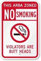 Area Zoned, No Smoking, Violators Butt Heads Sign