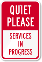 Quiet Please - Services In Progress Sign