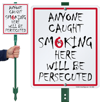 Anyone Caught Smoking Will Be Persecuted Sign