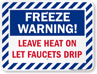 Leave Heat On Let Faucets Drip Warning Sign
