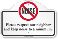 Noise Please Respect Our Neighbor Dome Top Sign