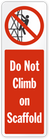 Do Not Climb On Scaffold Sign