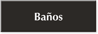 Banos Spanish Engraved Bathroom Sign