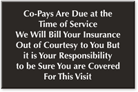 Co Pays Due At Time Of Service Engraved Sign