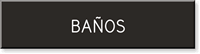 Banos Spanish Engraved Sign