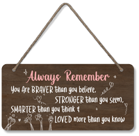 Always Remember You Are Braver Than You Believe Wood Sign