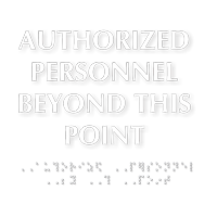 Authorized Personnel Beyond This Point Braille TactileTouch™ Sign