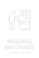 Vending Machines Symbol TactileTouch™ Sign with Braille