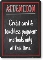 Attention: Credit Card and Touchless Payment Only