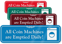 Coin Machines Are Emptied Daily ShowCase Wall Sign