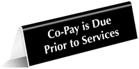 Co pay Due Prior To Services Tabletop Tent Sign