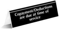 Copayment Deductions Are Due Table Top Sign