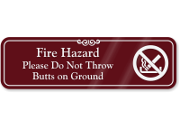 Fire Hazard Don't Throw Butts On Ground Sign
