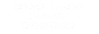 Do Not Throw Garbage Overboard Engraved Sign