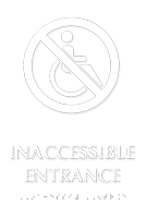 Inaccessible Entrance TactileTouch Braille Sign