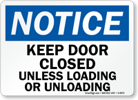 Notice Door Closed Loading Unloading Sign
