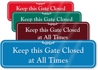 Keep This Gate Closed At All Times Sign