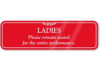 Ladies Remain Seated Funny Restroom Wall Sign