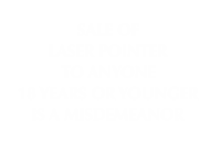 Sale Of Laser Pointer Under 18 Misdemeanor Sign