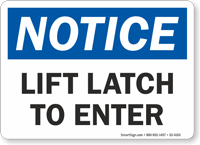 Lift Latch To Enter OSHA Notice Sign