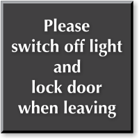 Switch Off Light And Lock Door Engraved Sign