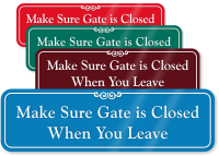 Make Sure Gate Is Closed ShowCase Wall Sign