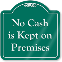 No Cash In Premises Signature Style Showcase Sign