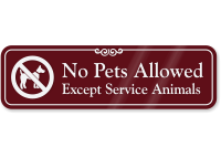 No Pets Allowed, Except Service Animals ShowCase™ Sign